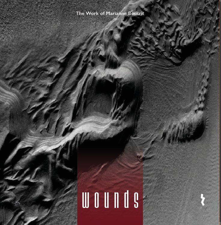 Wounds — The Work of Marianne Boutrit